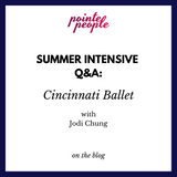 Cincinnati Ballet Summer Intensive Q&A with Jodi Chung