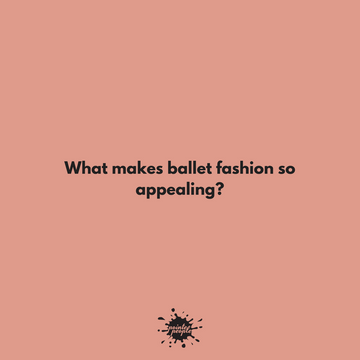 What Makes “Ballerina Fashion” So Appealing?